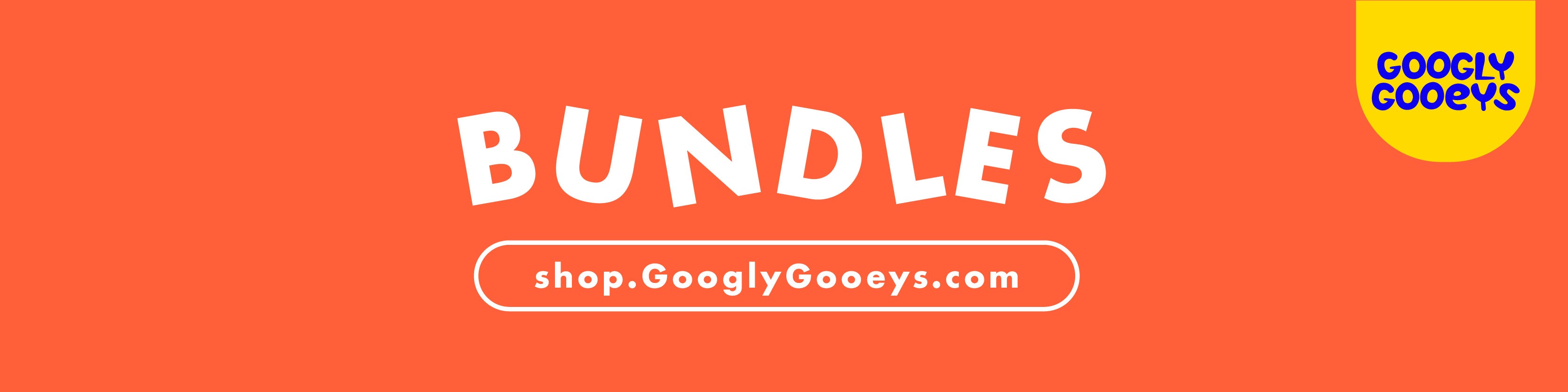 Googly Gooeys Shop - Bundles
