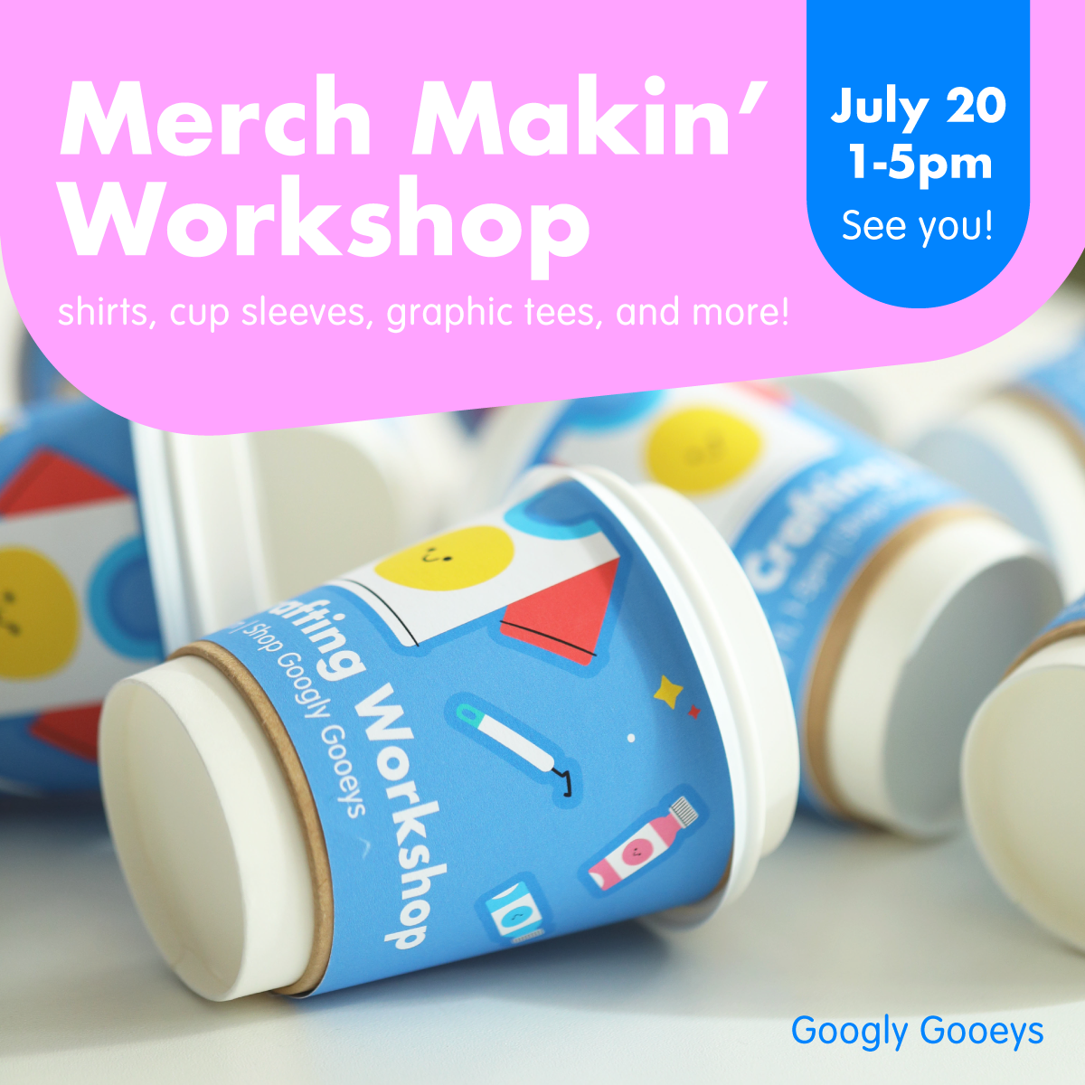 Merch Makin' Workshop (July 20)