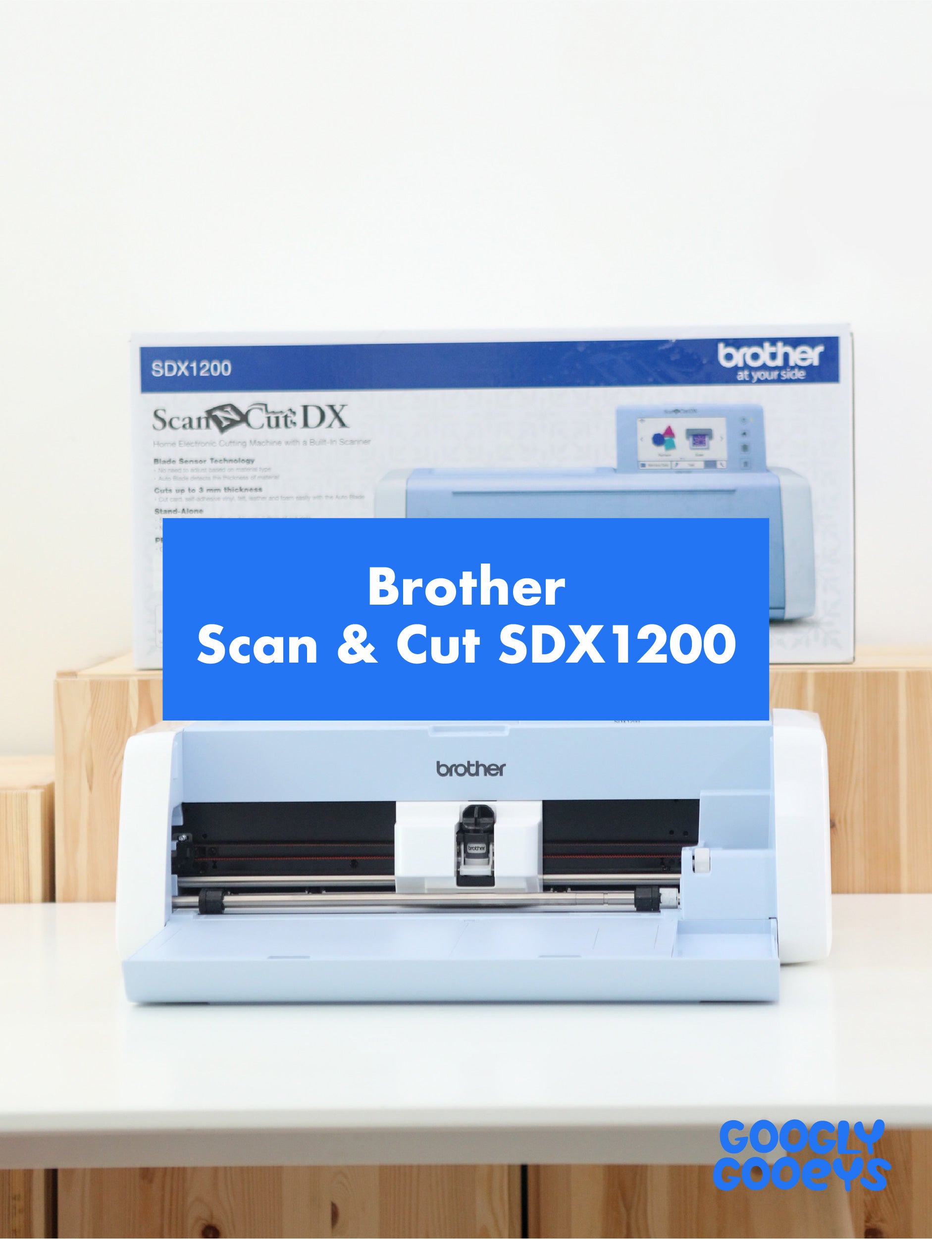Brother Scan N Cut: SDX1200 & SDX900